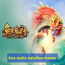 boa noite natalina meme